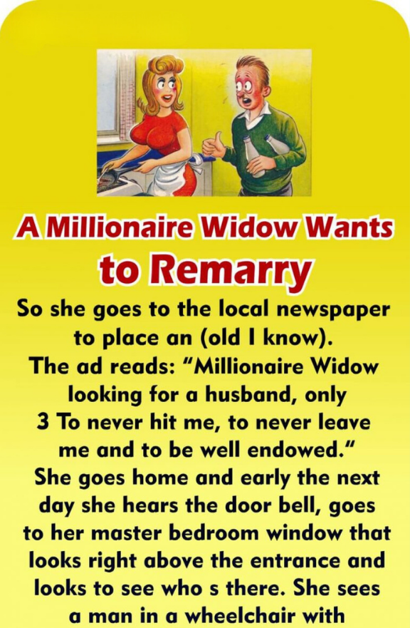 A Millionaire widow Wants to Remarry