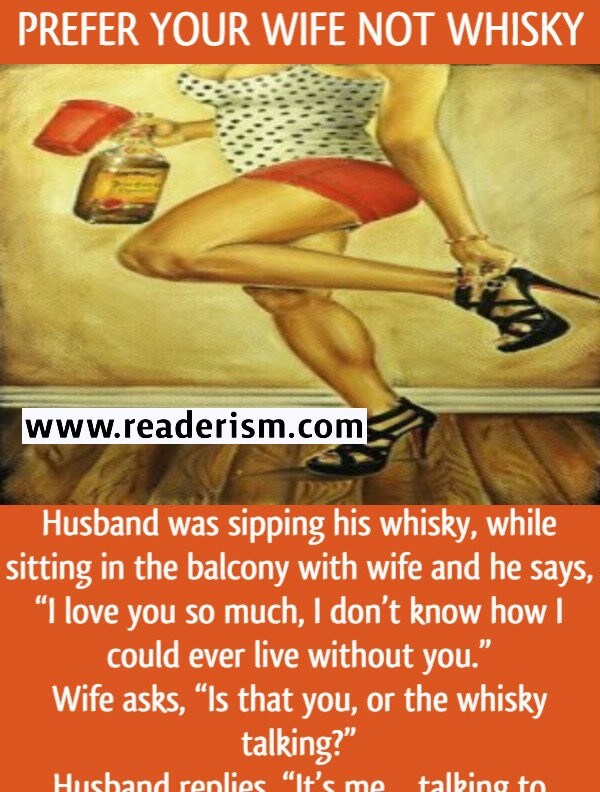 Prefer Your Wife Not Whisky