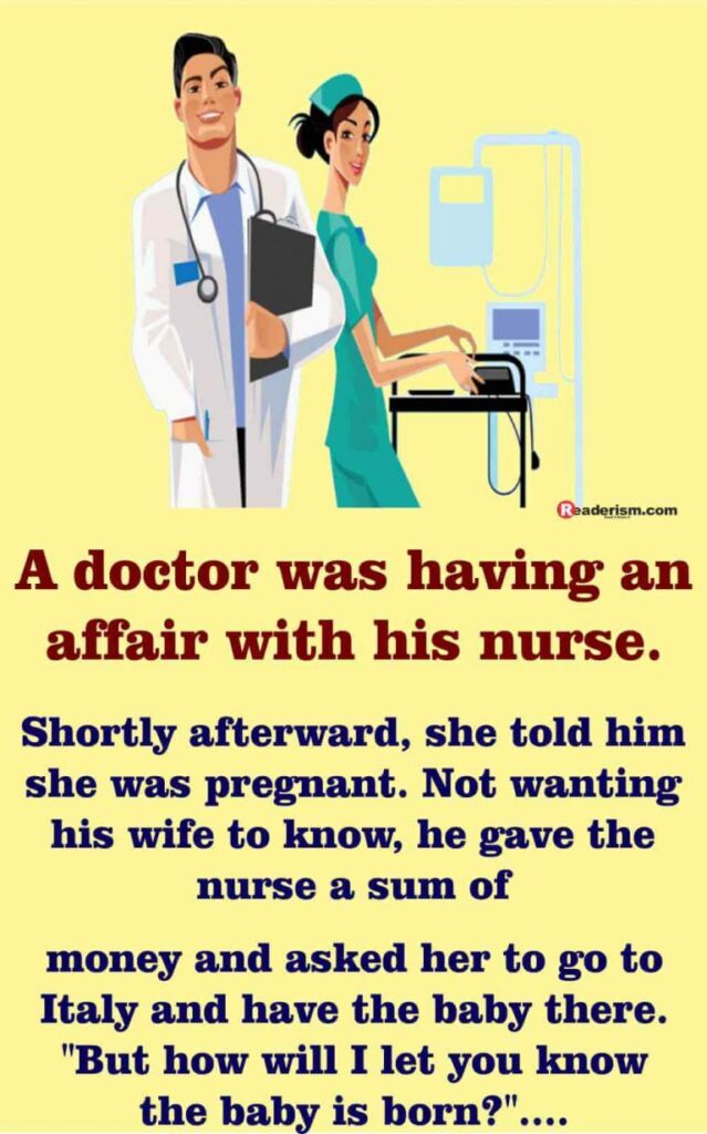 When A Doctor Was Having an Affair with his a Nurse.