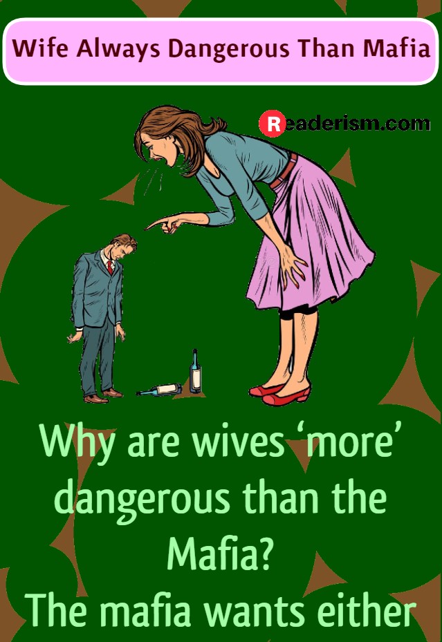 Wife Always Dangerous Than Mafia