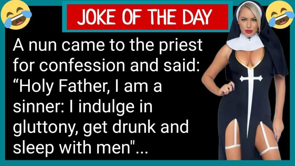 A Nun came to the Priest for Confession-FUNNY JOKE