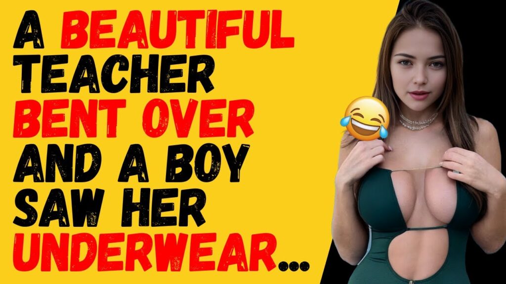 A beautiful Teacher Bent over and boy saw her … FUNNY JOKE