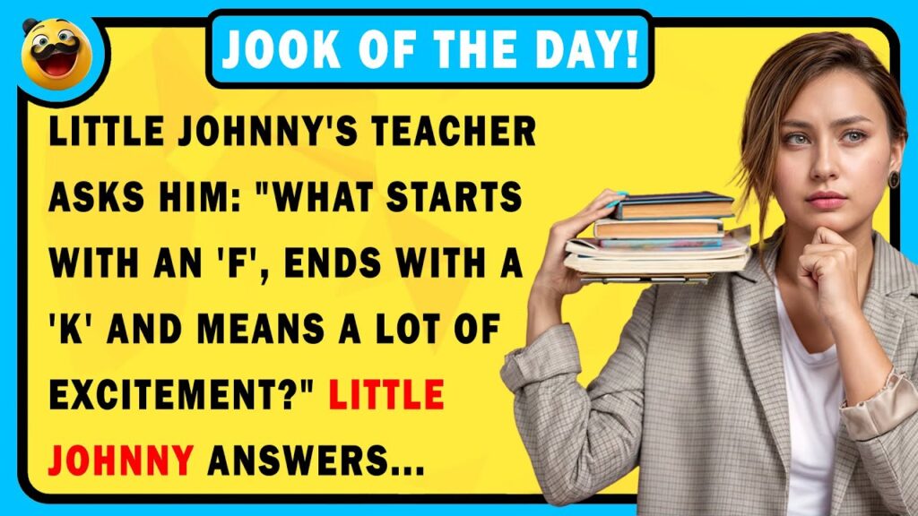 A first grade teacher was having trouble with Little Johnny – FUNNY JOKE