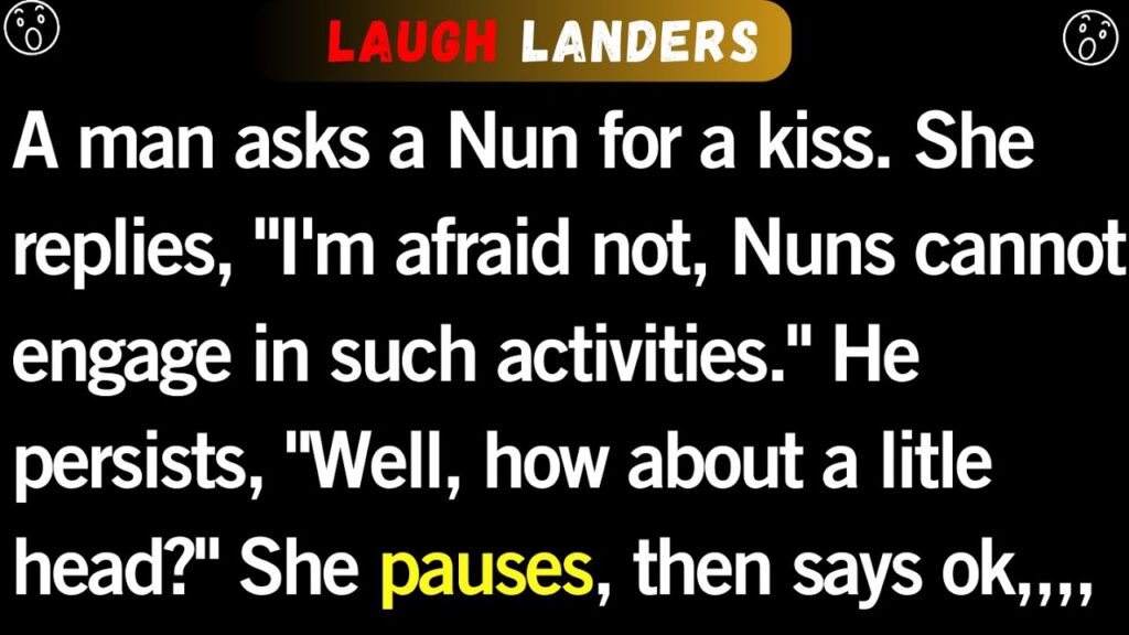 A man wants to Kiss the Nun.- FUNNY JOKE