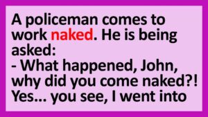 A naked police officer came to work