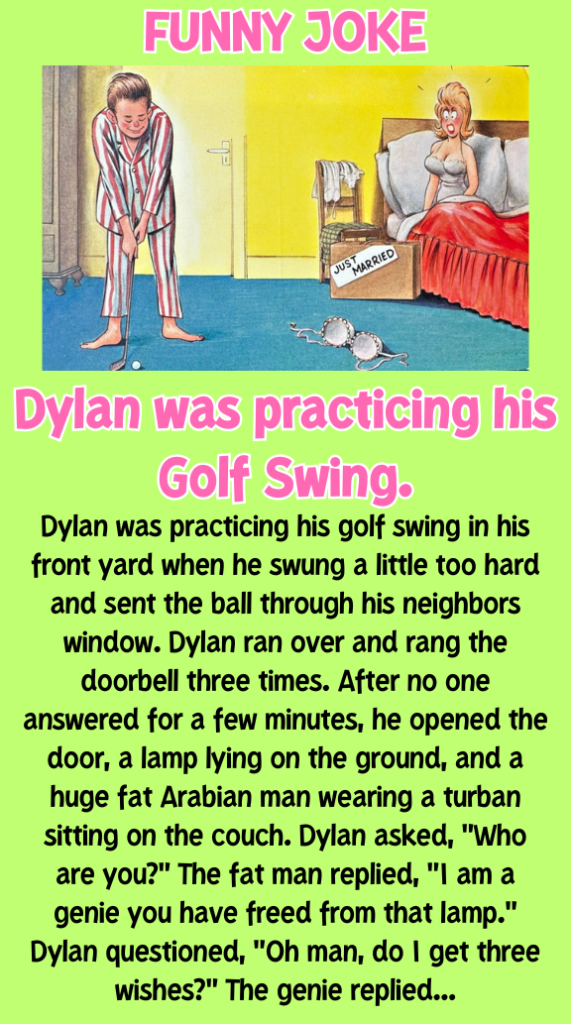 Dylan was practicing his golf swing.