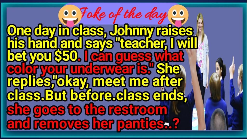 Little Johnny bets the Teacher