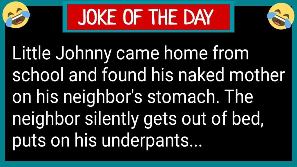 Little Johnny came home from school and found his neighbor in his home.