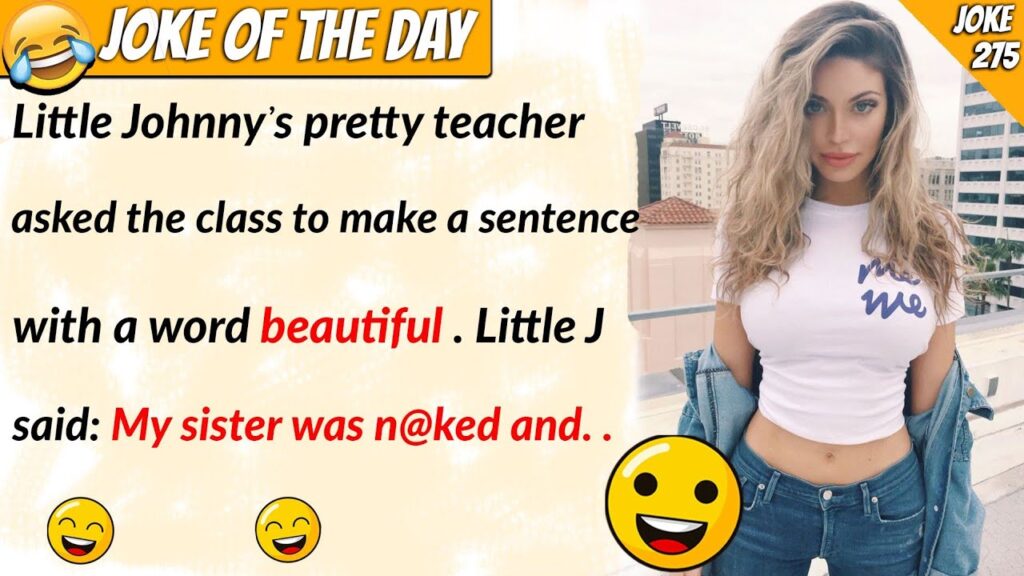 Little Johnny’s pretty teacher asked the Class to make a Sentence.
