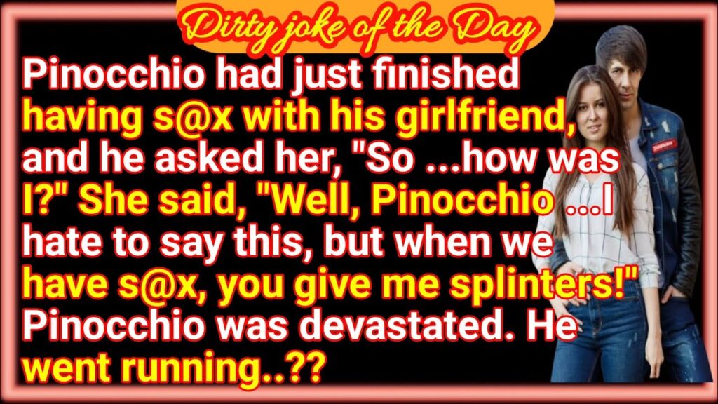 Pinocchio had just finished with his girlfriend