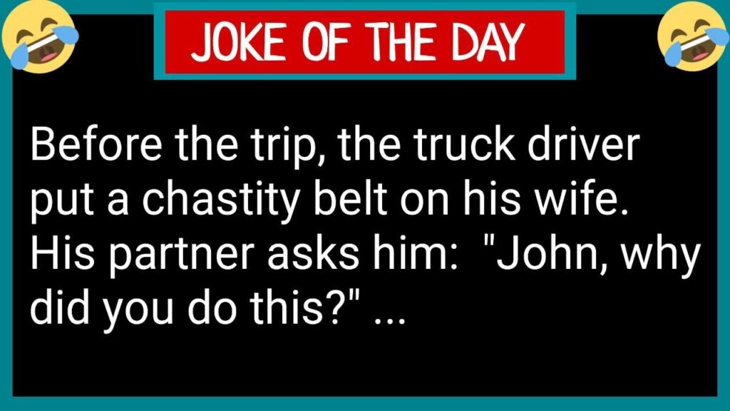 The Truck Driver put a belt on his Wife.