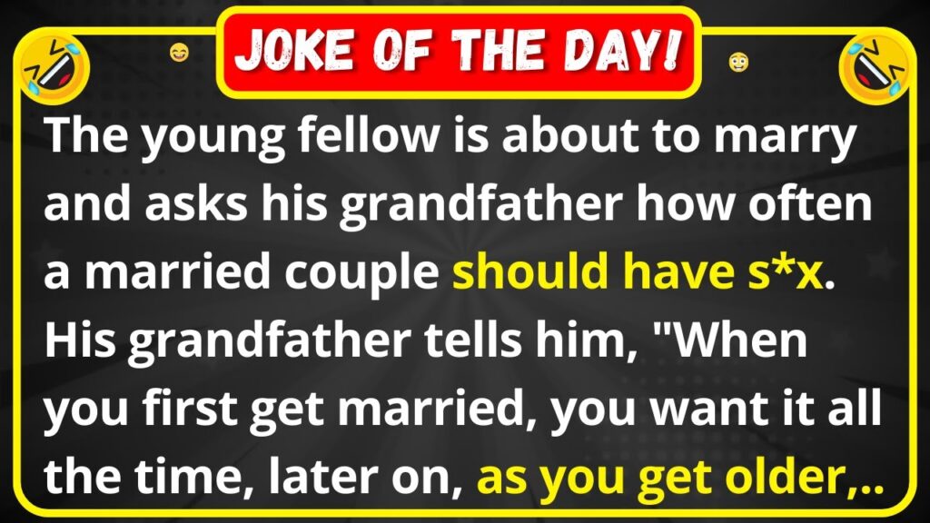 The young fellow is about to marry and asks his grandfather… FUNNY JOKE