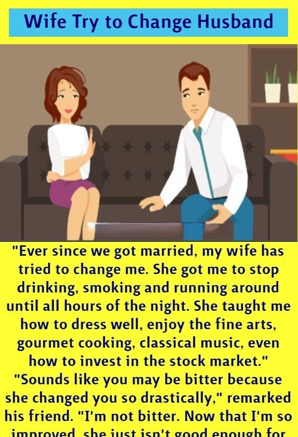 Wife Try to Change Husband